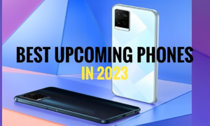 Best Upcoming Phones in 2023